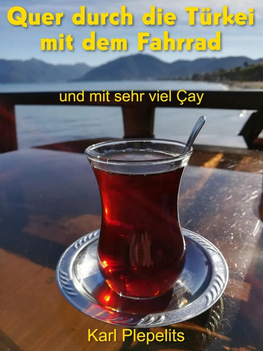 Cover: Quer durch die Türkei mit dem Fahrrad (E-Book) von Karl Plepelits