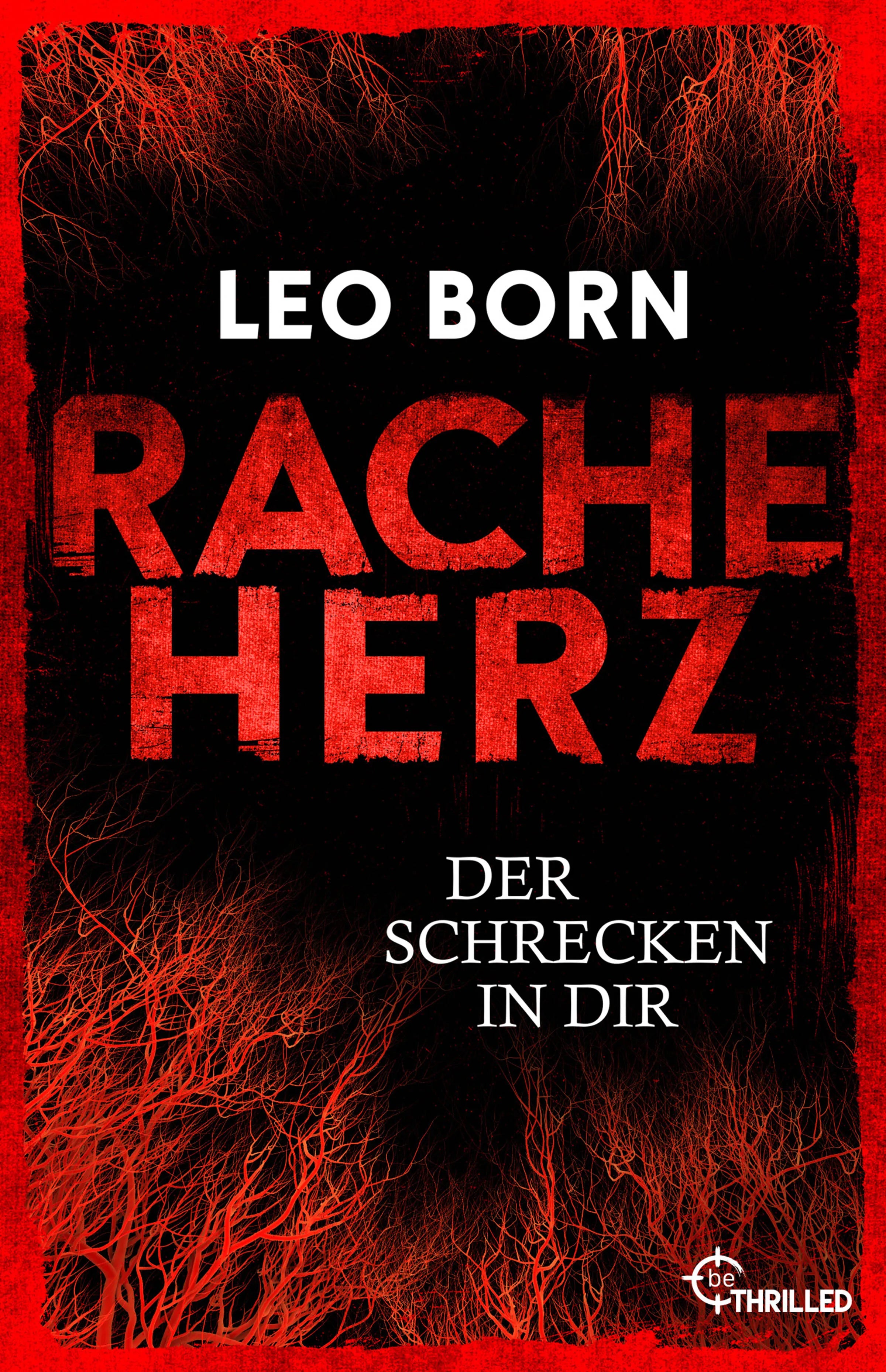 Buchcover von 'Racheherz. Der Schrecken in dir' - Taschenbuch von Leo Born