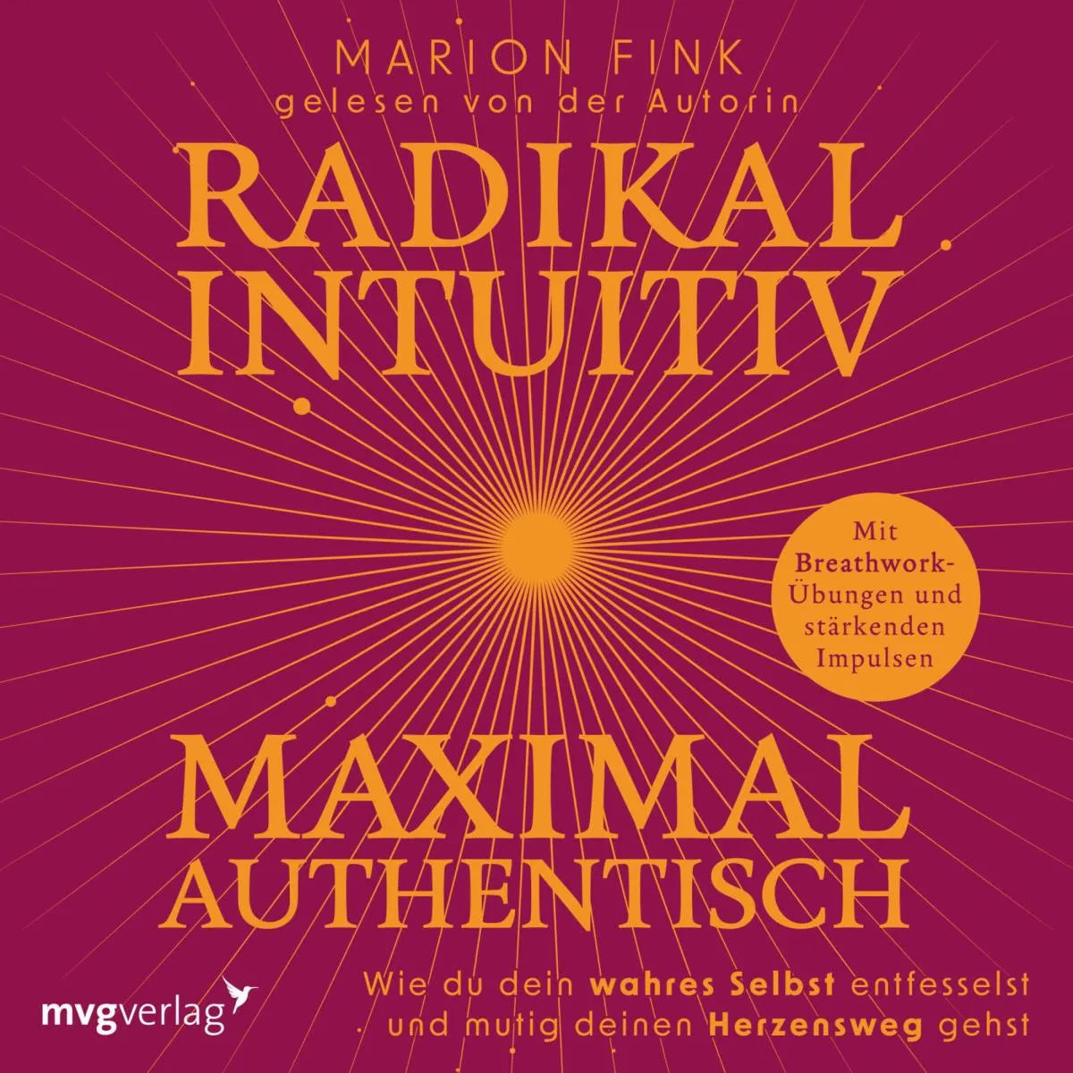 Cover: Radikal intuitiv & maximal authentisch (Hörbuch Download) von Marion Fink