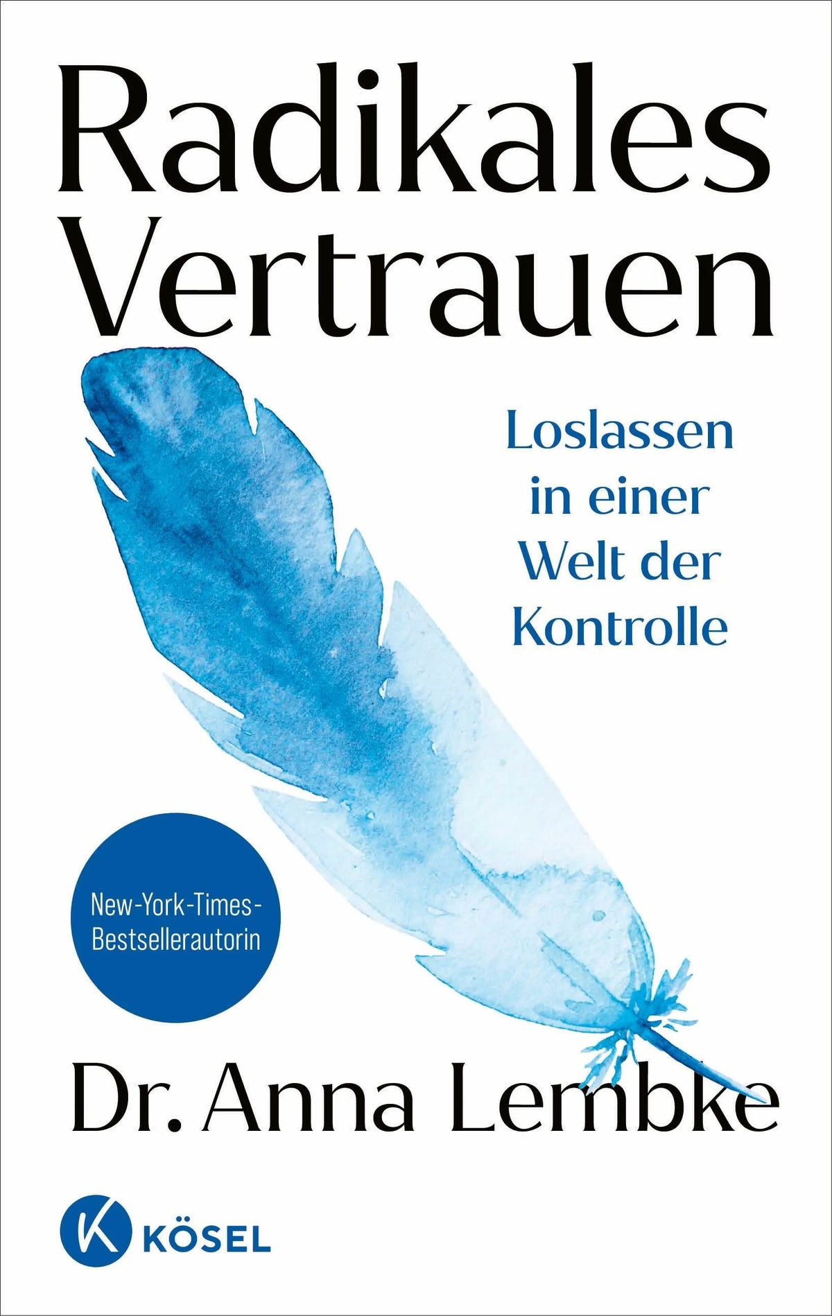 Cover: Radikales Vertrauen (Hardcover) von Anna Lembke