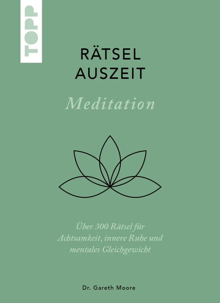Cover: RätselAuszeit – Meditation. Über 300 Rätsel für Achtsamkeit, innere Ruhe und mentales Gleichgewicht (Taschenbuch) von Gareth Moore