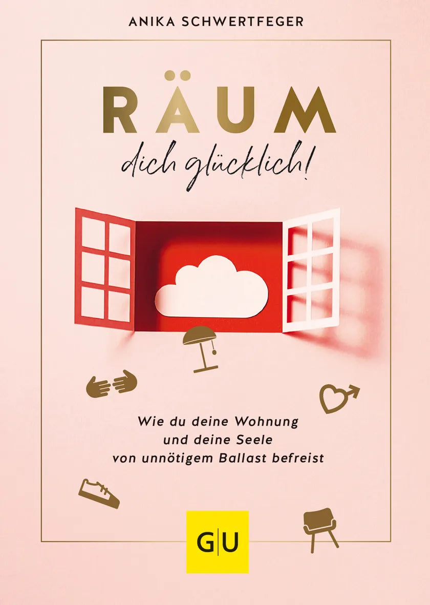 Buchcover von 'Räum dich glücklich!' - Gebundene Ausgabe von Anika Schwertfeger
