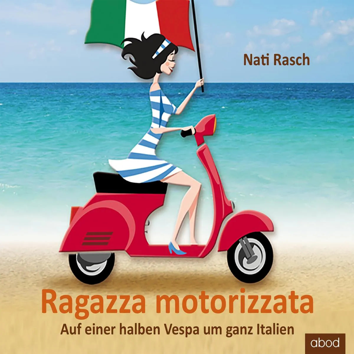 Cover: Ragazza motorizzata (Hörbuch Download) von Nati Rasch