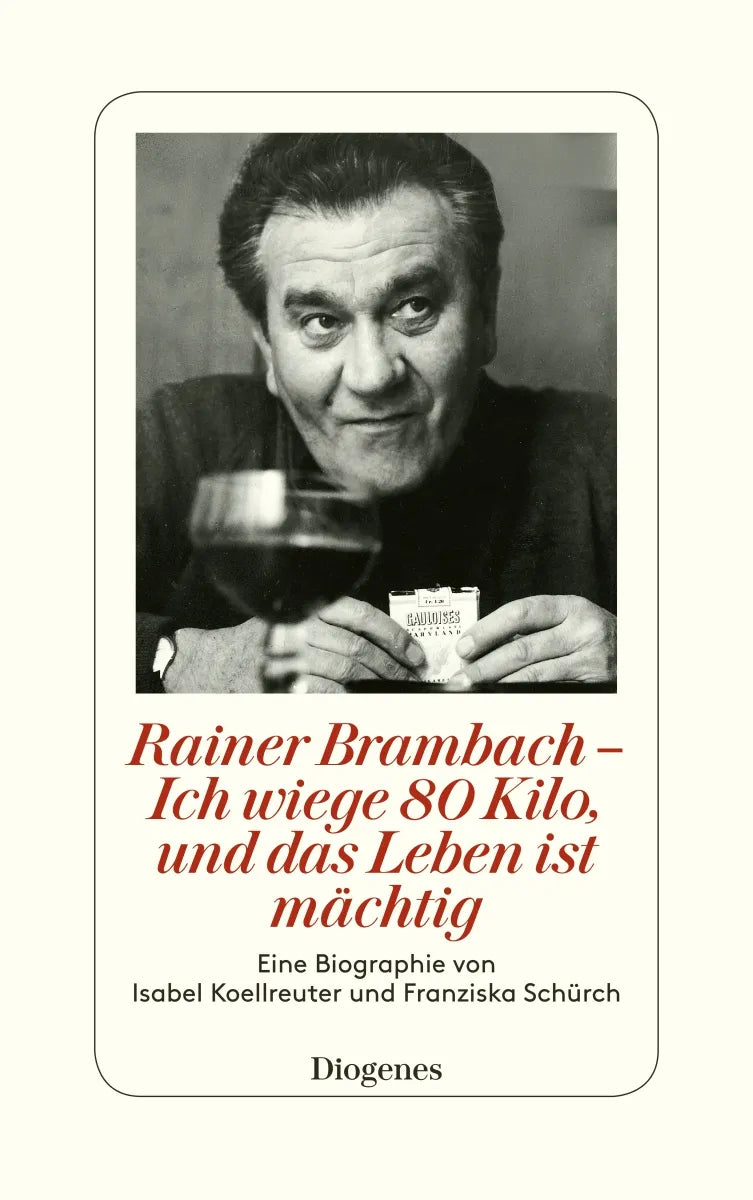 Buchcover von 'Rainer Brambach - Ich wiege 80 Kilo, und das Leben ist mächtig' - Gebundene Ausgabe von Isabel Koellreuter