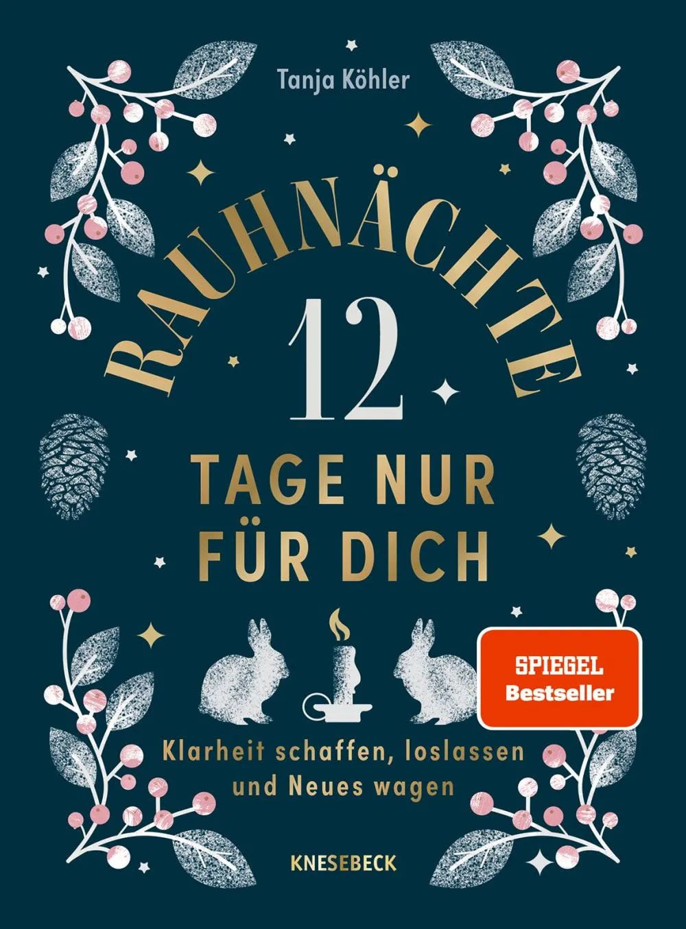 Cover: Rauhnächte - 12 Tage nur für dich (E-Book) von Tanja Köhler