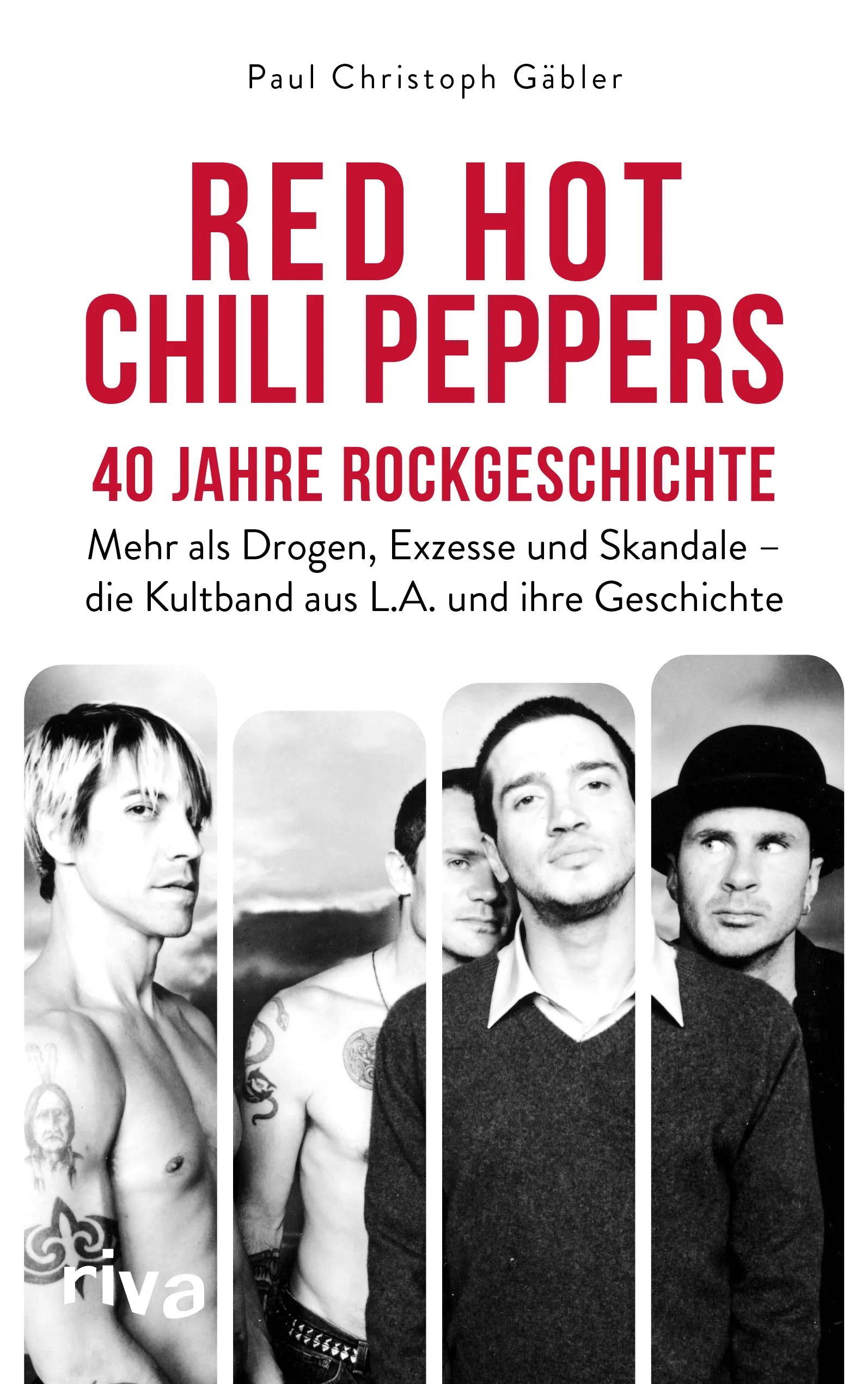 Buchcover von 'Red Hot Chili Peppers – 40 Jahre Rockgeschichte' - Gebundene Ausgabe von Paul Christoph Gäbler