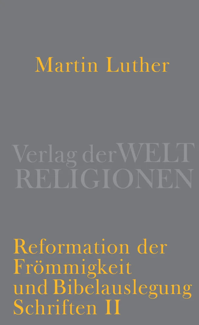 Buchcover von 'Reformation der Frömmigkeit und Bibelauslegung' - Gebundene Ausgabe von Martin Luther