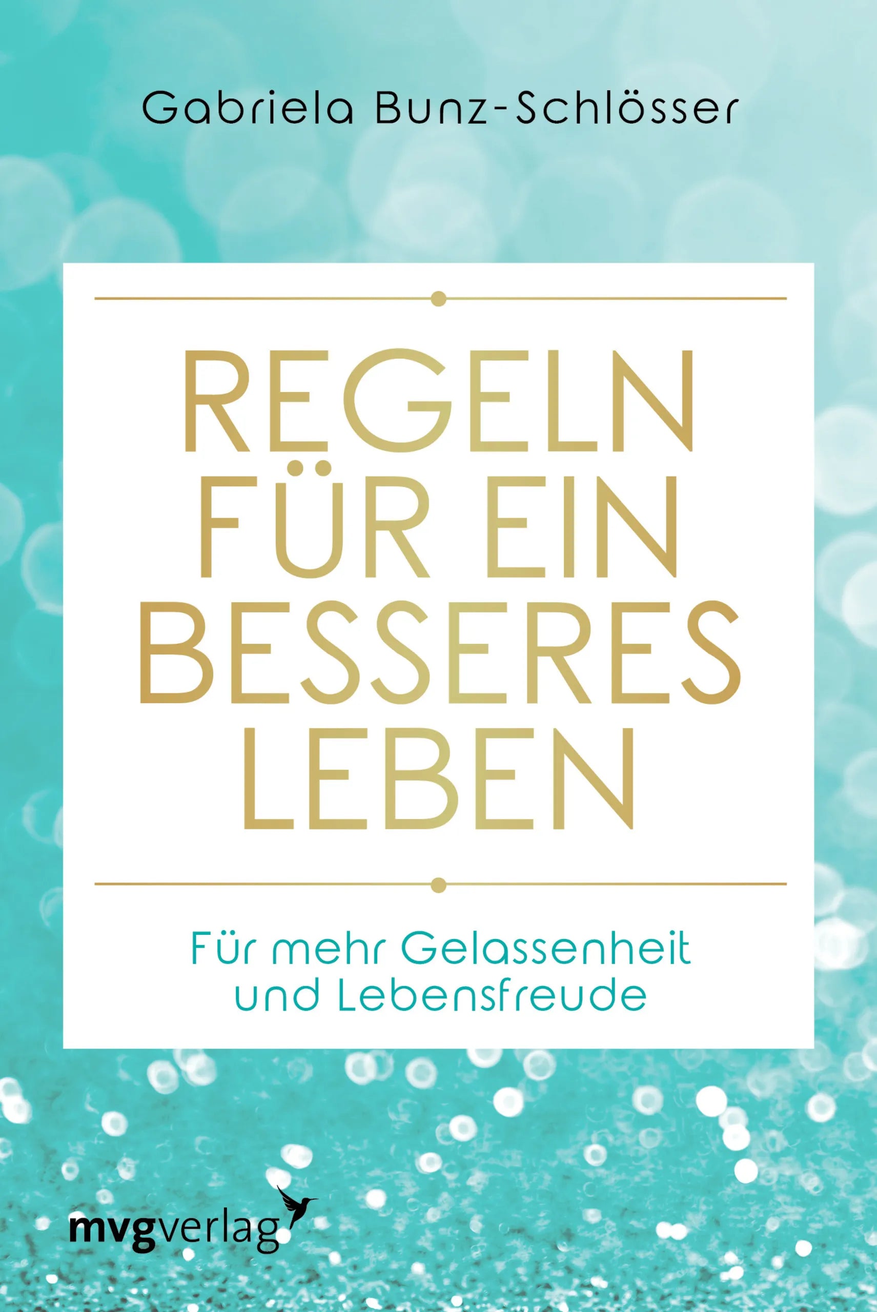 Buchcover von 'Regeln für ein besseres Leben' - Taschenbuch von Gabriela Bunz-Schlösser
