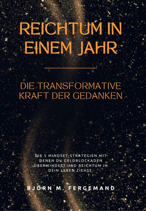 Reichtum in einem Jahr: Die transformative Kraft der Gedanken