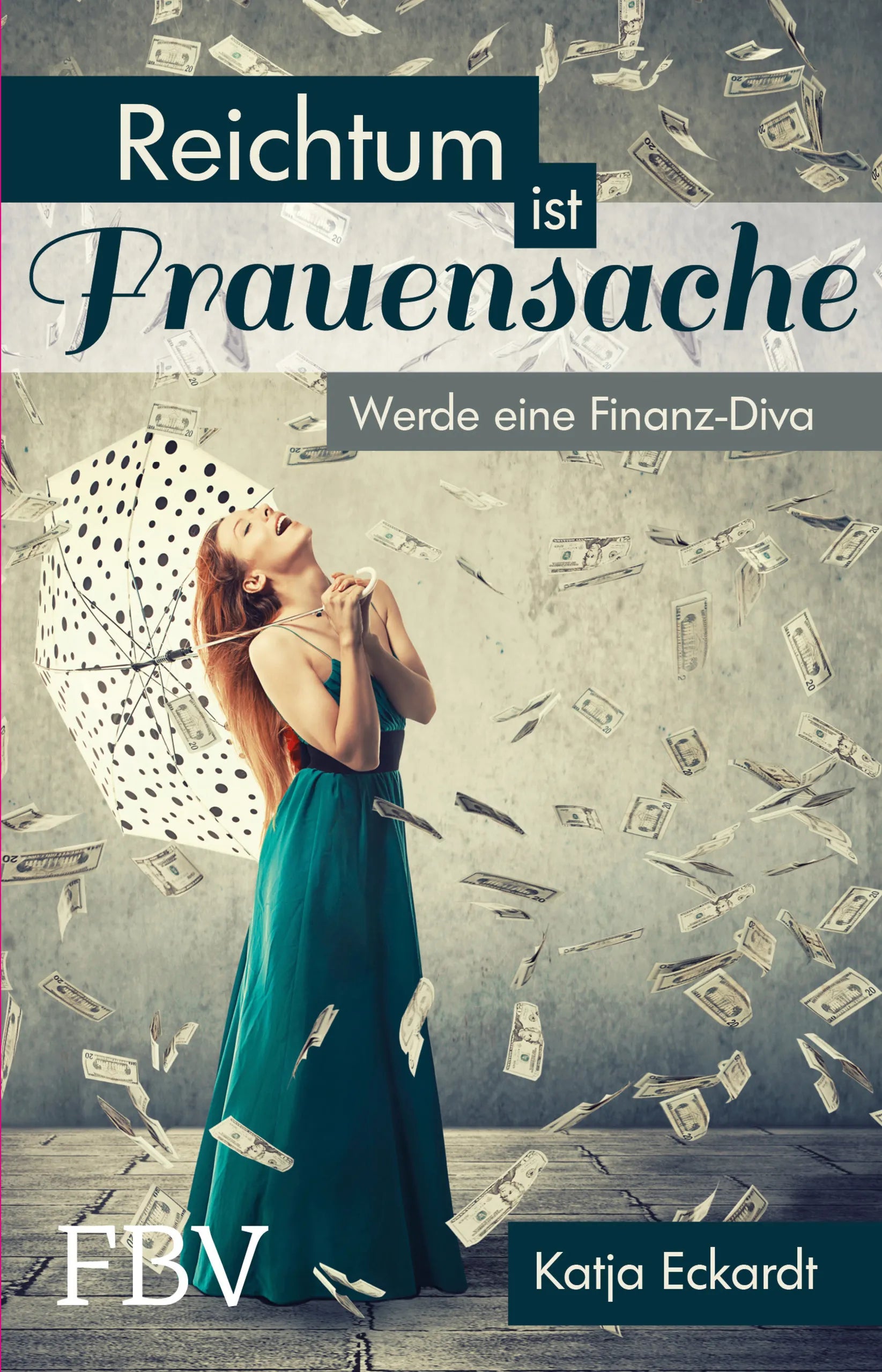 Buchcover von 'Reichtum ist Frauensache' - Taschenbuch von Katja Eckardt