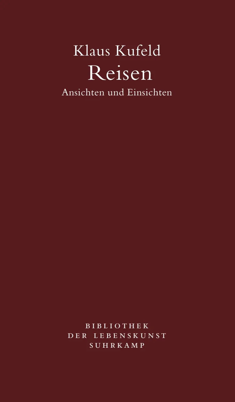 Buchcover von 'Reisen. Ansichten und Einsichten' - Taschenbuch von Klaus Kufeld