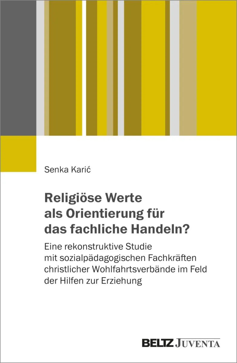 Cover: Religiöse Werte als Orientierung für das fachliche Handeln? (E-Book) von Senka Karic