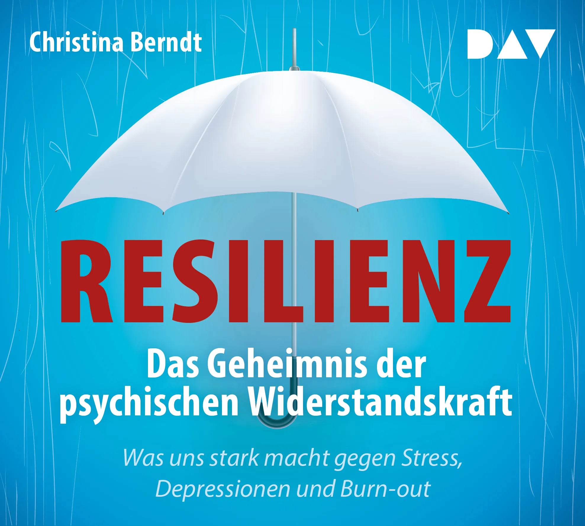 Buchcover von 'Resilienz. Das Geheimnis der psychischen Widerstandskraft' - Hörbuch (CD) von Christina Berndt