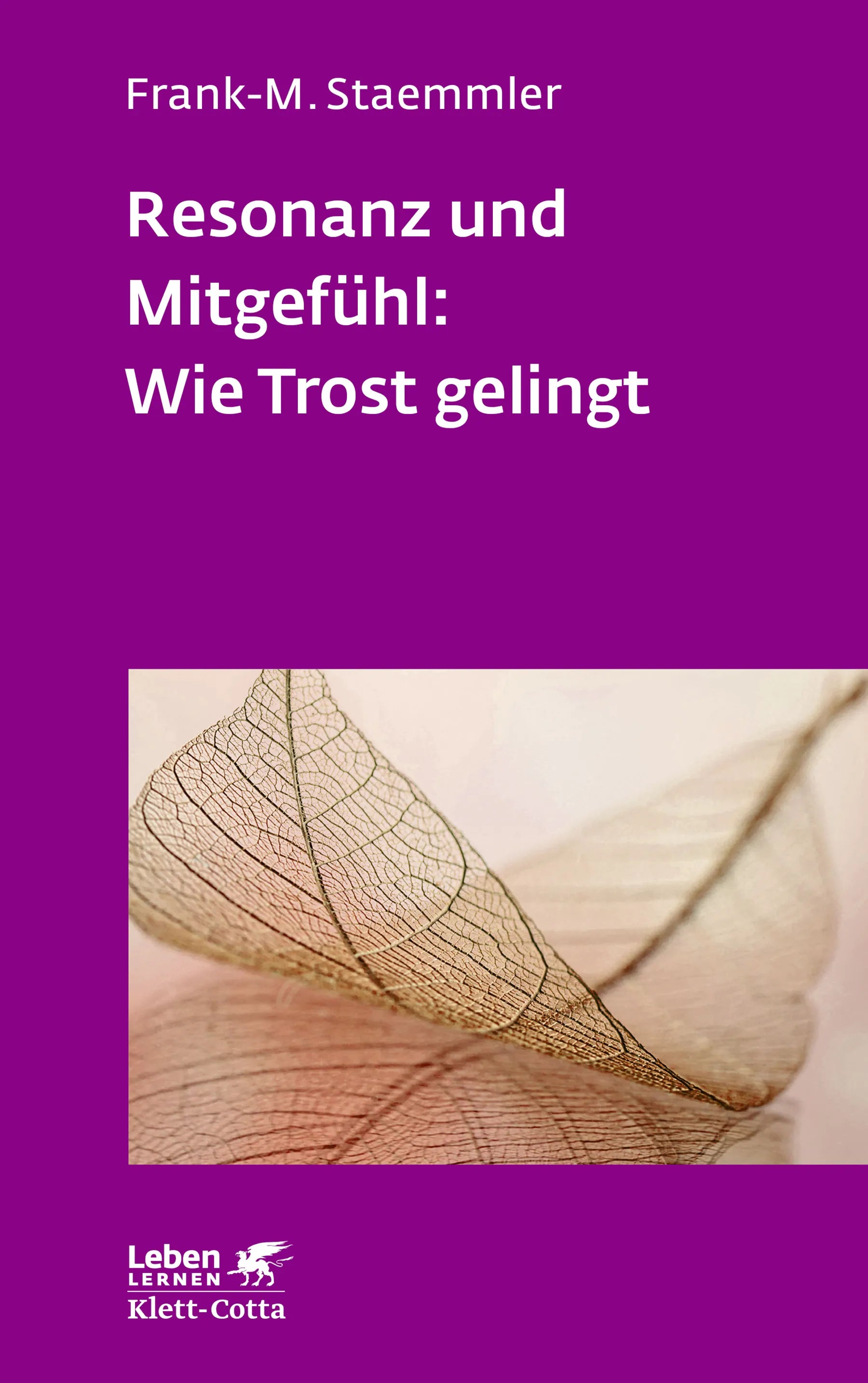 Buchcover von 'Resonanz und Mitgefühl: Wie Trost gelingt' - Paperback von Frank-M. Staemmler