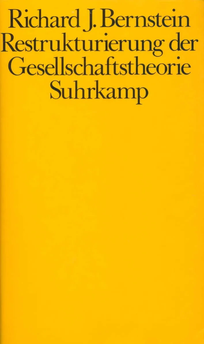 Buchcover von 'Restrukturierung der Gesellschaftstheorie' - Gebundene Ausgabe von Richard J. Bernstein