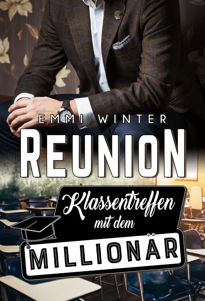 Cover: Reunion - Klassentreffen mit dem Millionär (E-Book) von Emmi Winter
