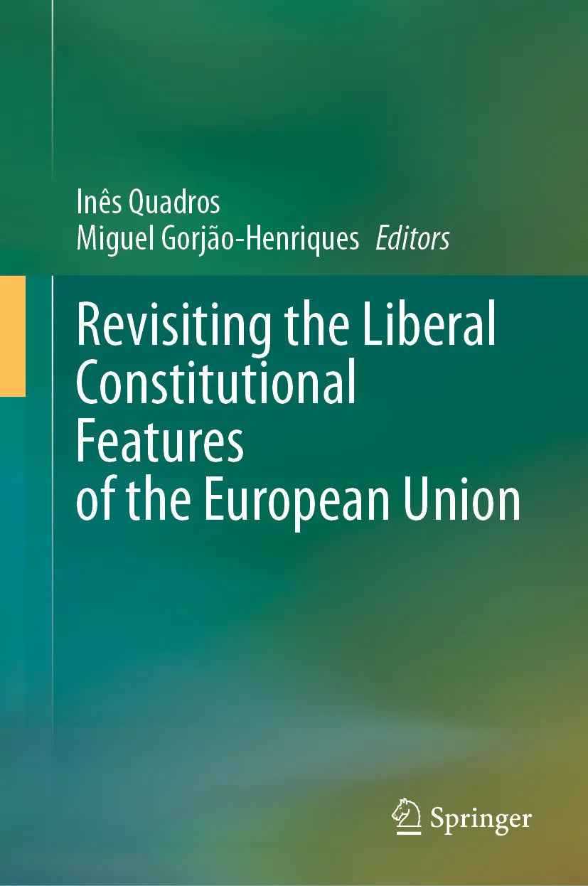 Cover: Revisiting the Liberal Constitutional Features of the European Union (E-Book)