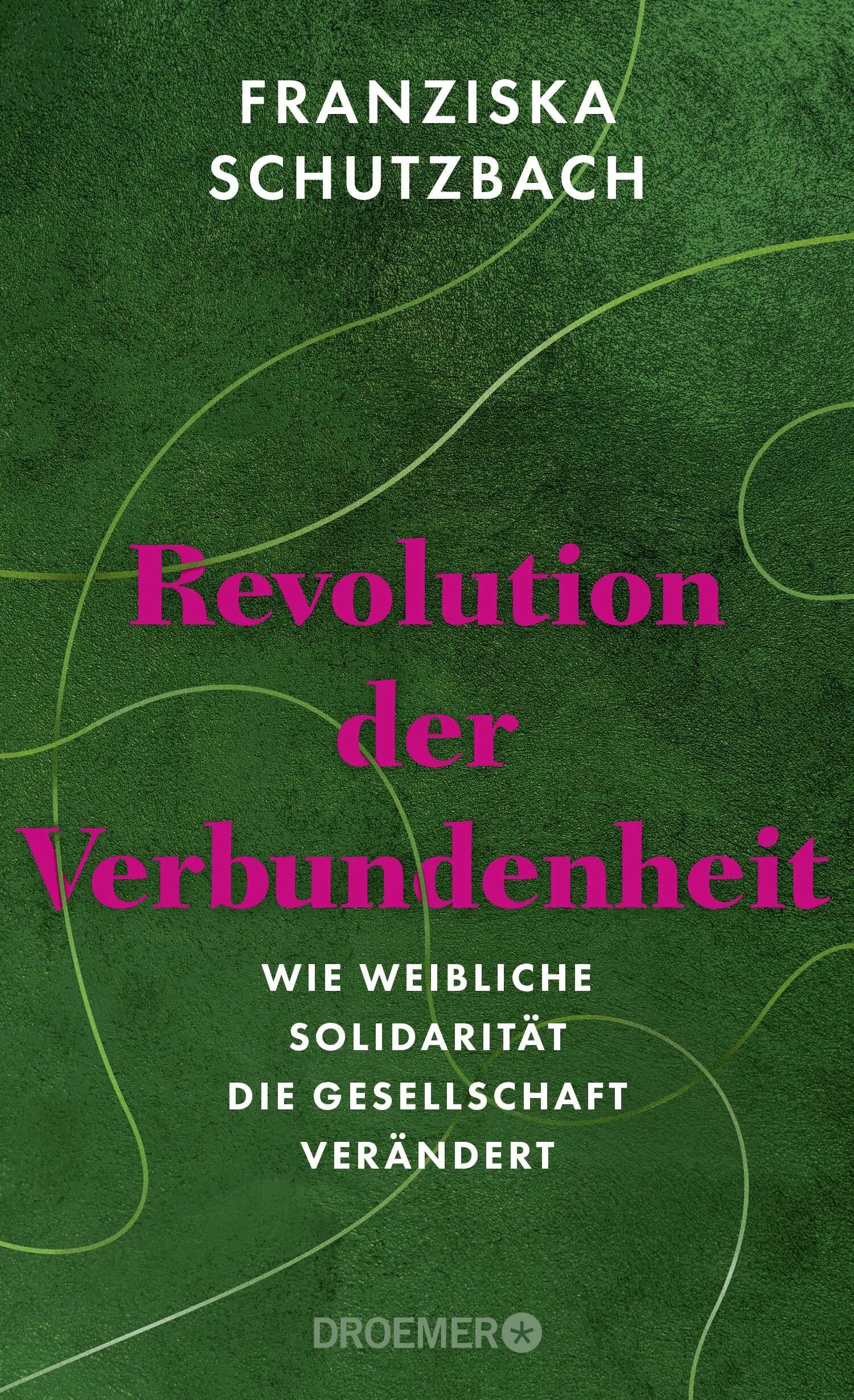 Cover: Revolution der Verbundenheit (Hardcover) von Franziska Schutzbach