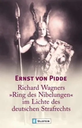 Buchcover von 'Richard Wagners "Ring der Nibelungen" im Lichte des deutschen Strafrechts' - Taschenbuch von Ernst von Pidde