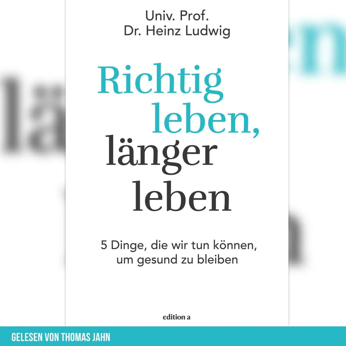 Cover: Richtig leben, länger leben (Hörbuch Download) von Heinz Ludwig