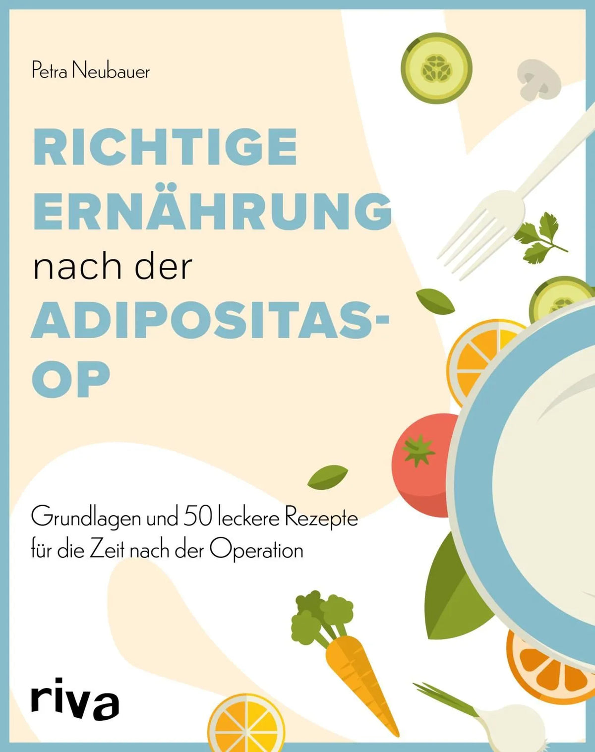 Cover: Richtige Ernährung nach der Adipositas-OP (Taschenbuch) von Petra Neubauer