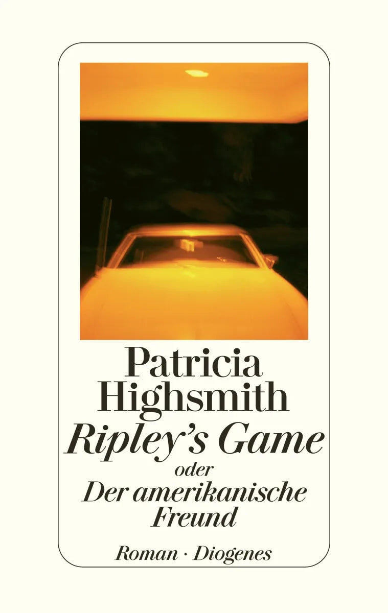 Buchcover von 'Ripley's Game oder Der amerikanische Freund' - Gebundene Ausgabe von Patricia Highsmith