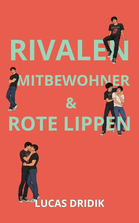 Rivalen, Mitbewohner & Rote Lippen