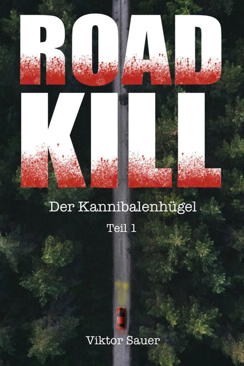 ROADKILL: Der Kannibalenhügel