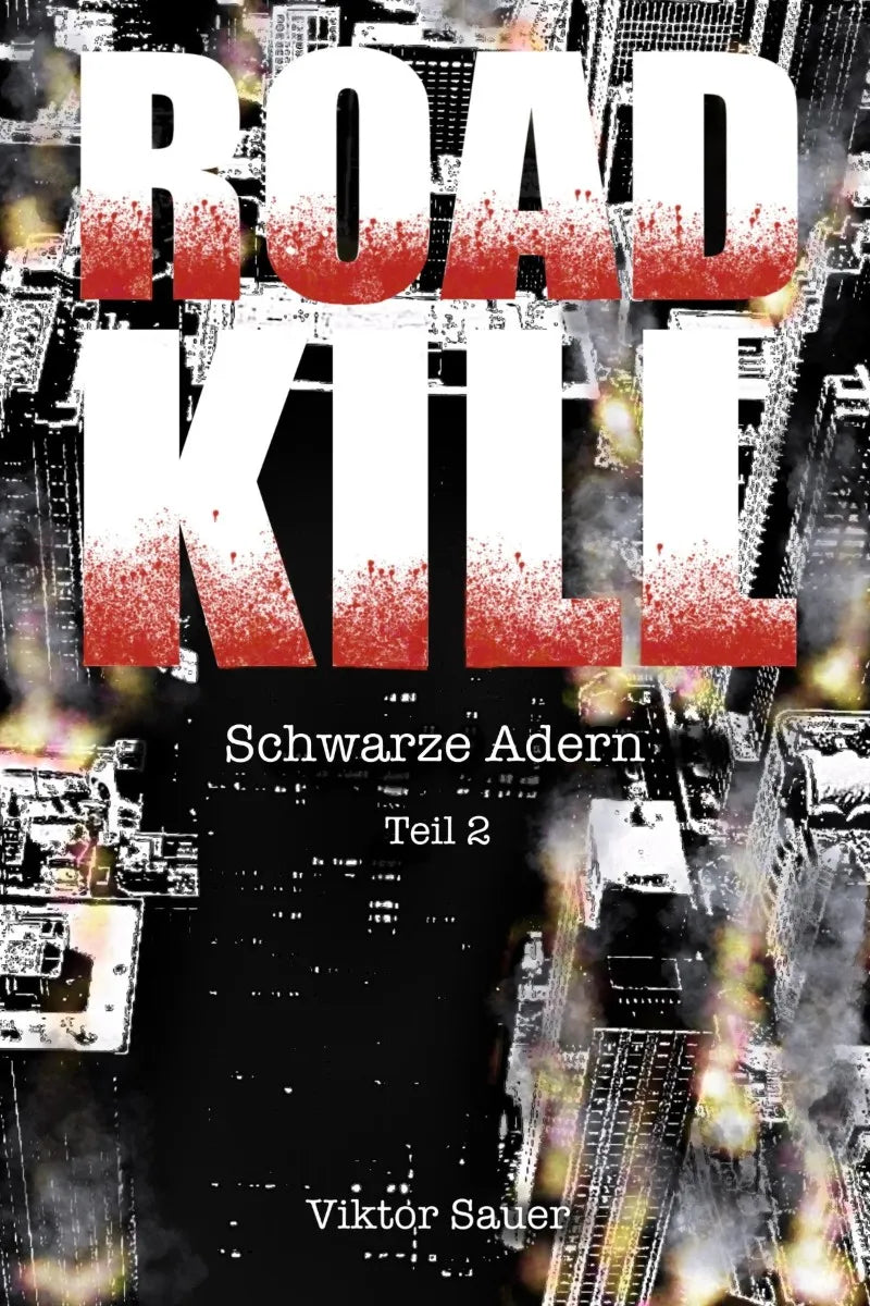 Cover: ROADKILL: Schwarze Adern (E-Book) von Viktor Sauer