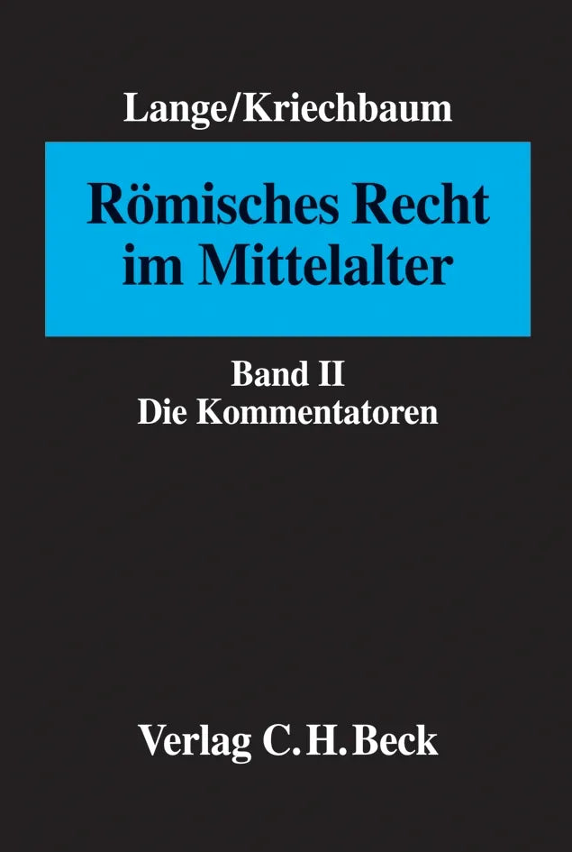 Buchcover von 'Römisches Recht im Mittelalter Bd. II: Die Kommentatoren' - Gebundene Ausgabe von Hermann Lange