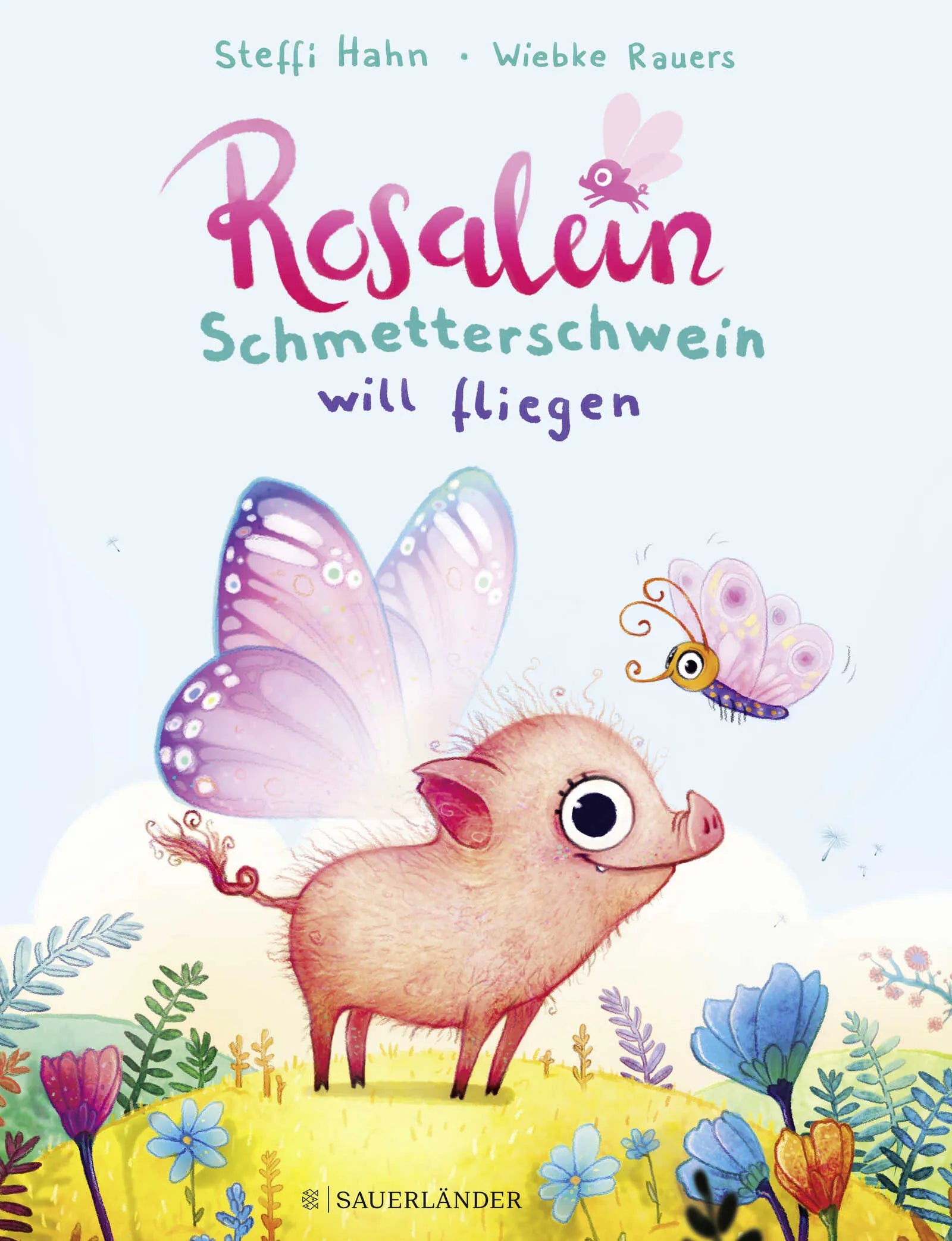 Buchcover von 'Rosalein Schmetterschwein will fliegen' - Gebundene Ausgabe von Steffi Hahn
