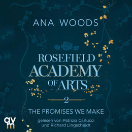 Cover: Rosefield Academy of Arts - The Promises We Make (Hörbuch Download) von Ana Woods