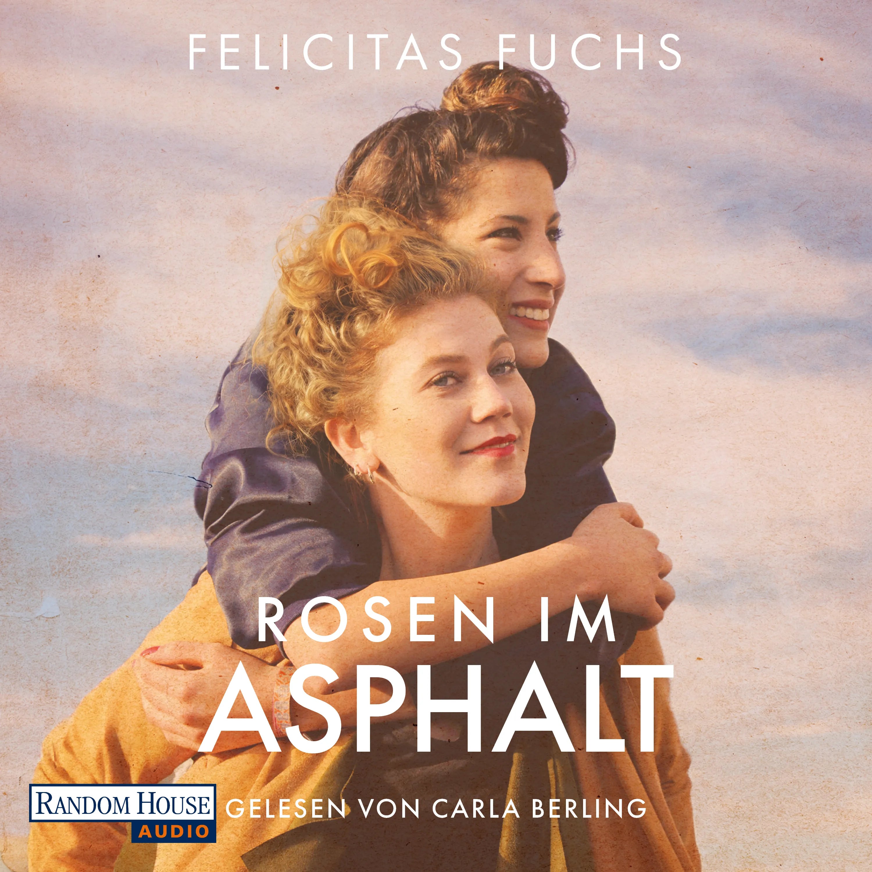 Cover: Rosen im Asphalt (Hörbuch Download) von Felicitas Fuchs