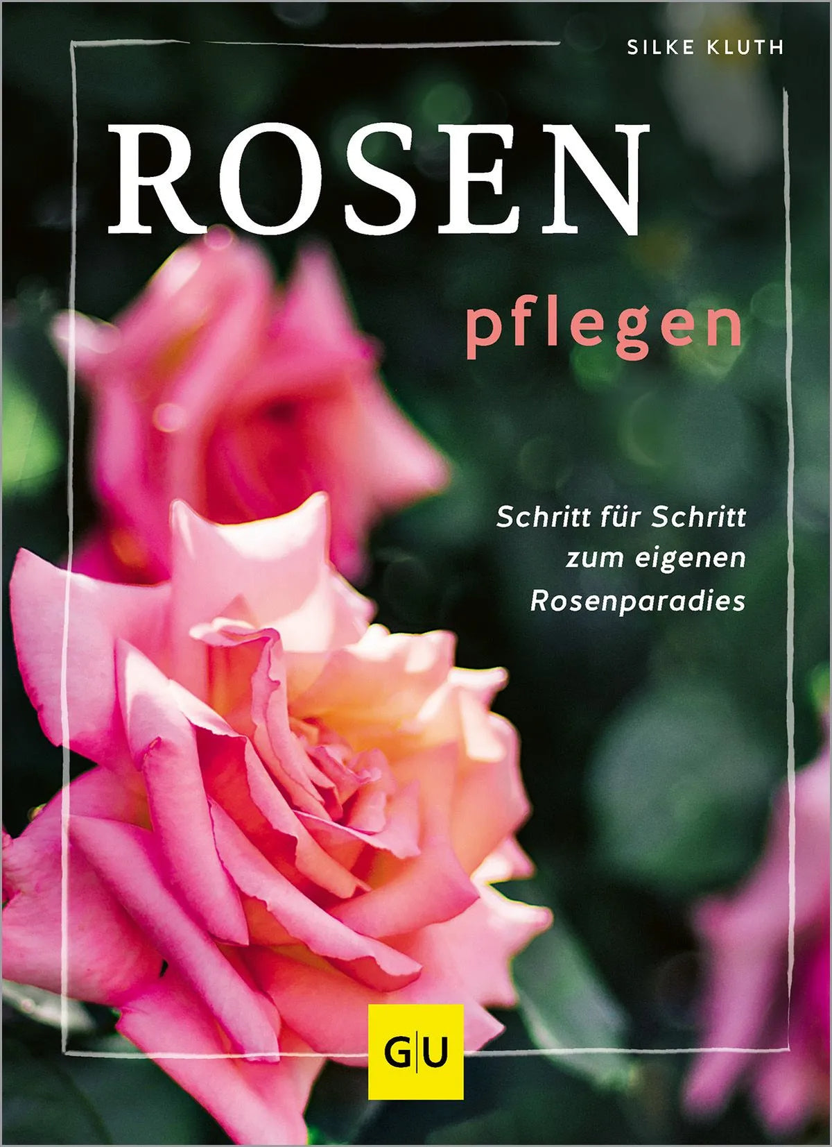 Cover: Rosen pflegen (Hardcover) von Silke Kluth