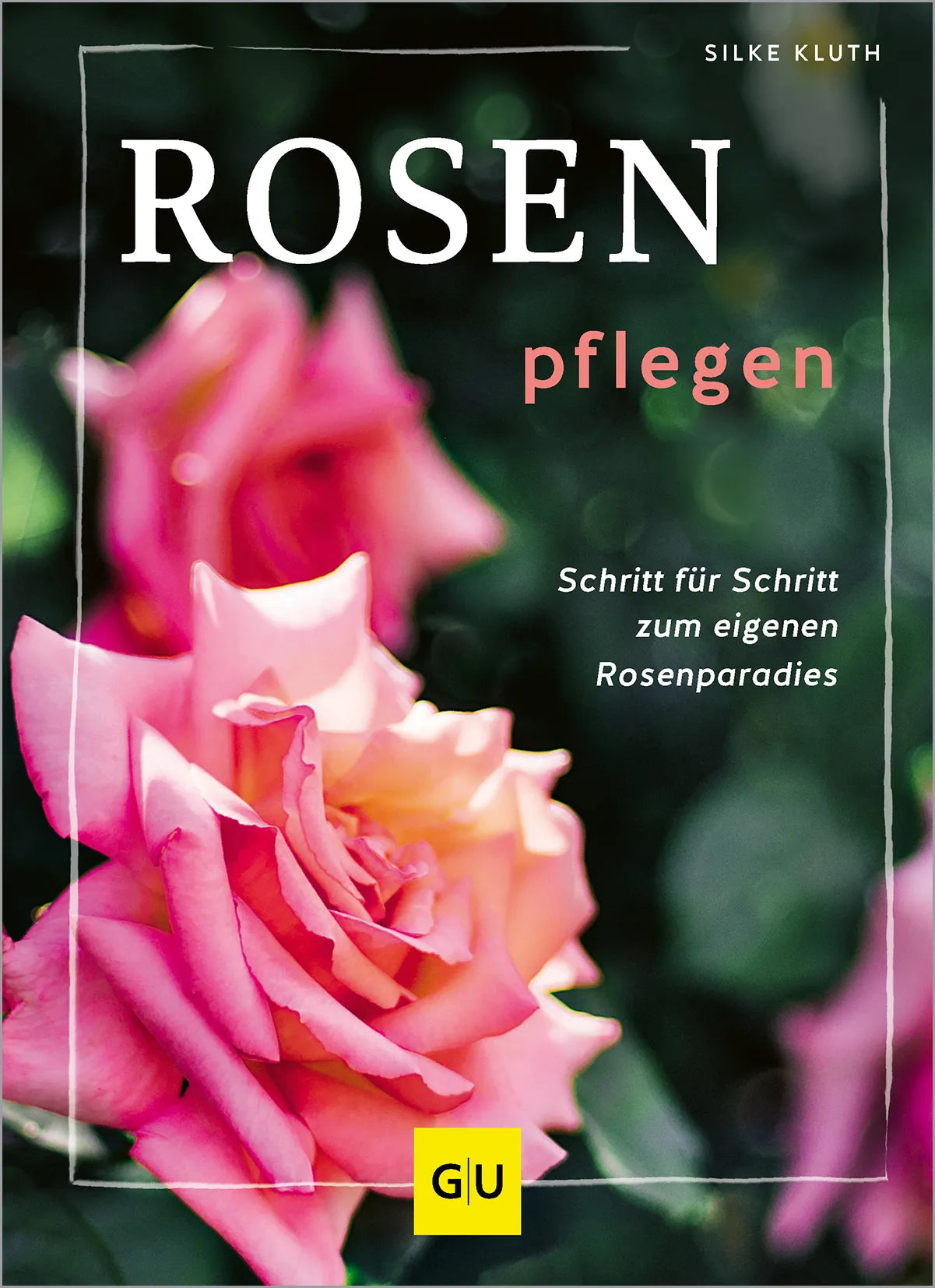 Buchcover von 'Rosen pflegen' - Gebundene Ausgabe von Silke Kluth