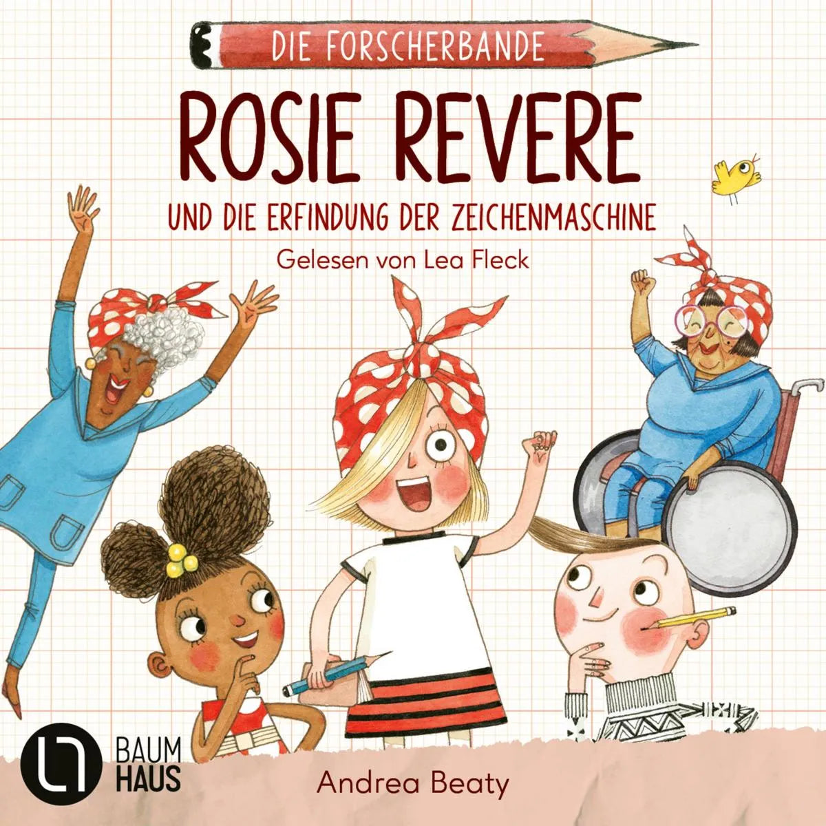 Cover: Rosie Revere und die Erfindung der Zeichenmaschine (Hörbuch Download) von Andrea Beaty