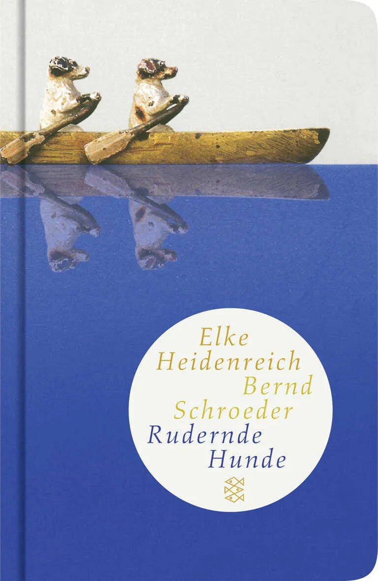 Buchcover von 'Rudernde Hunde' - Gebundene Ausgabe von Elke Heidenreich