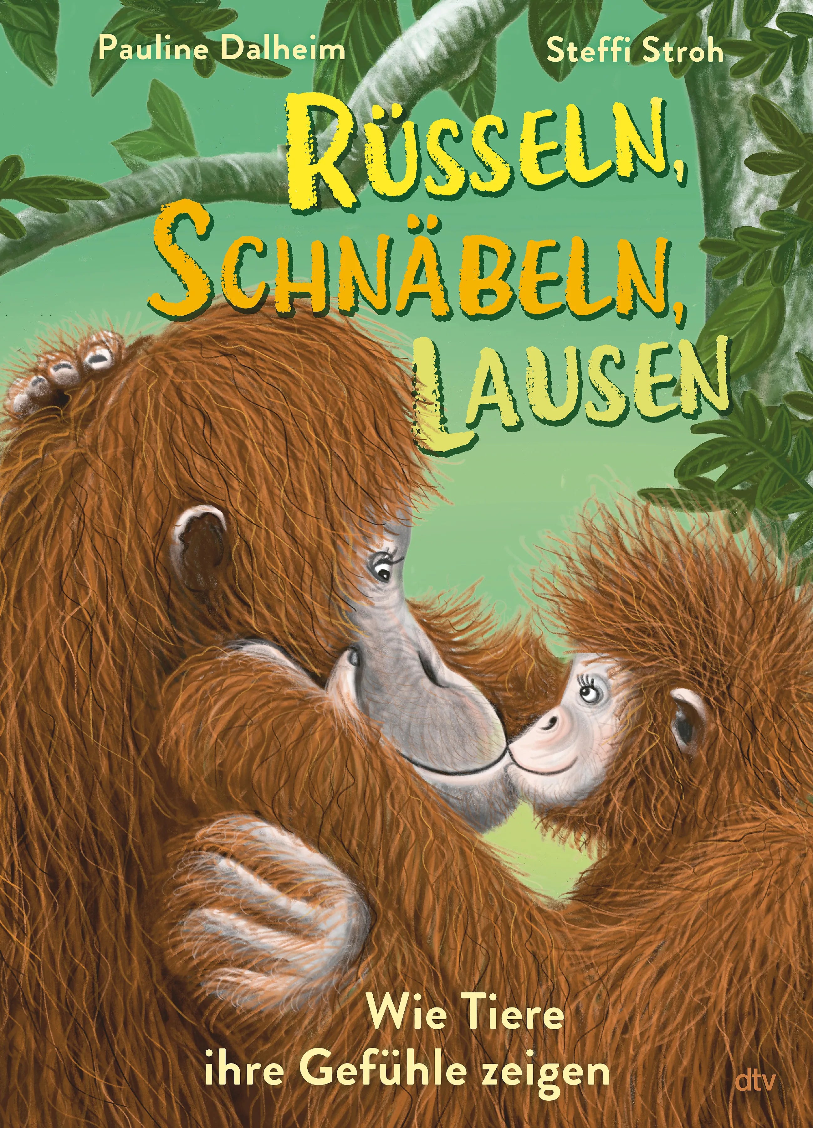Buchcover von 'Rüsseln, schnäbeln, lausen – Wie Tiere ihre Gefühle zeigen' - Gebundene Ausgabe von Pauline Dalheim