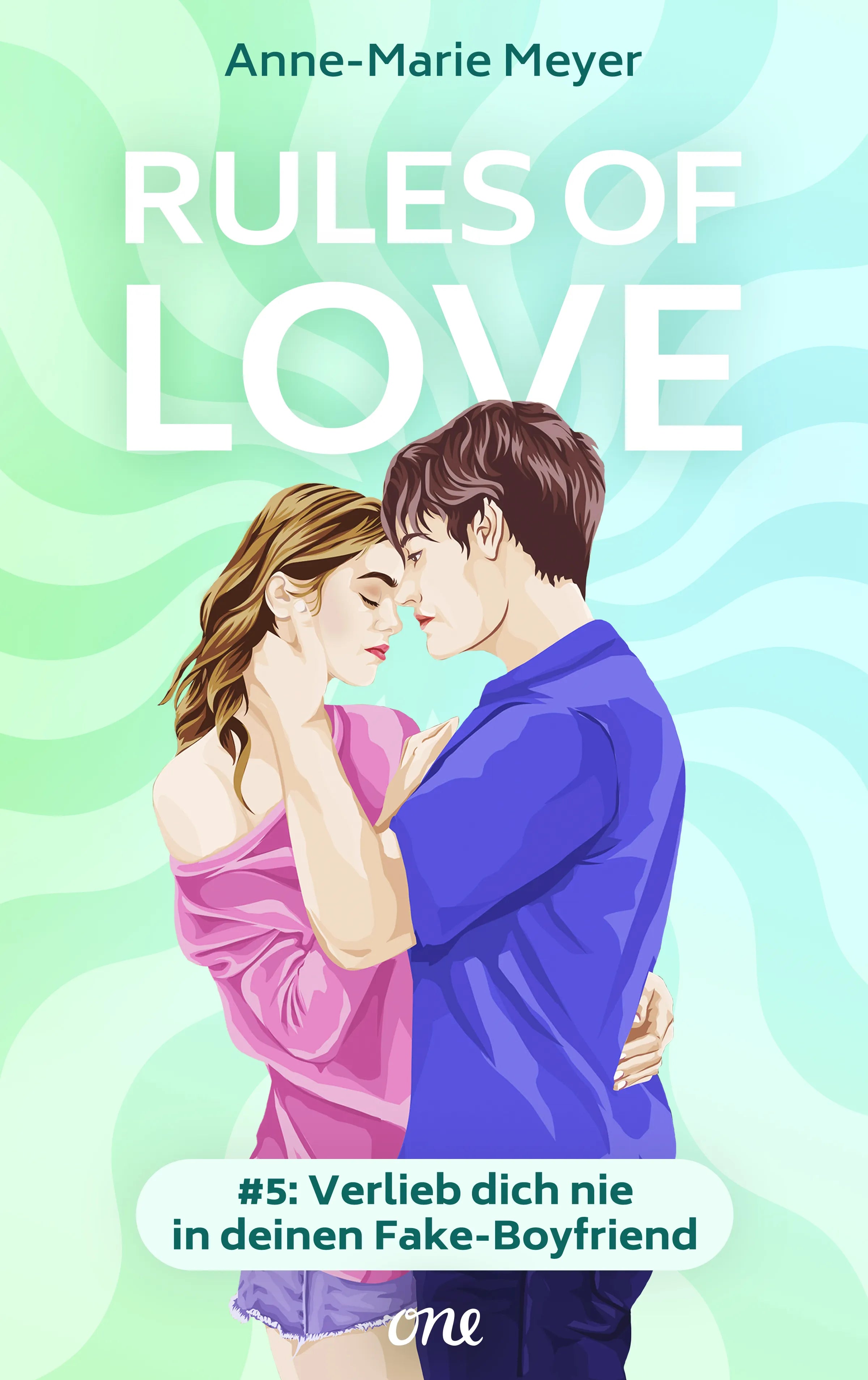 Cover: Rules of Love #5: Verlieb dich nie in deinen Fake-Boyfriend (E-Book) von Anne-Marie Meyer