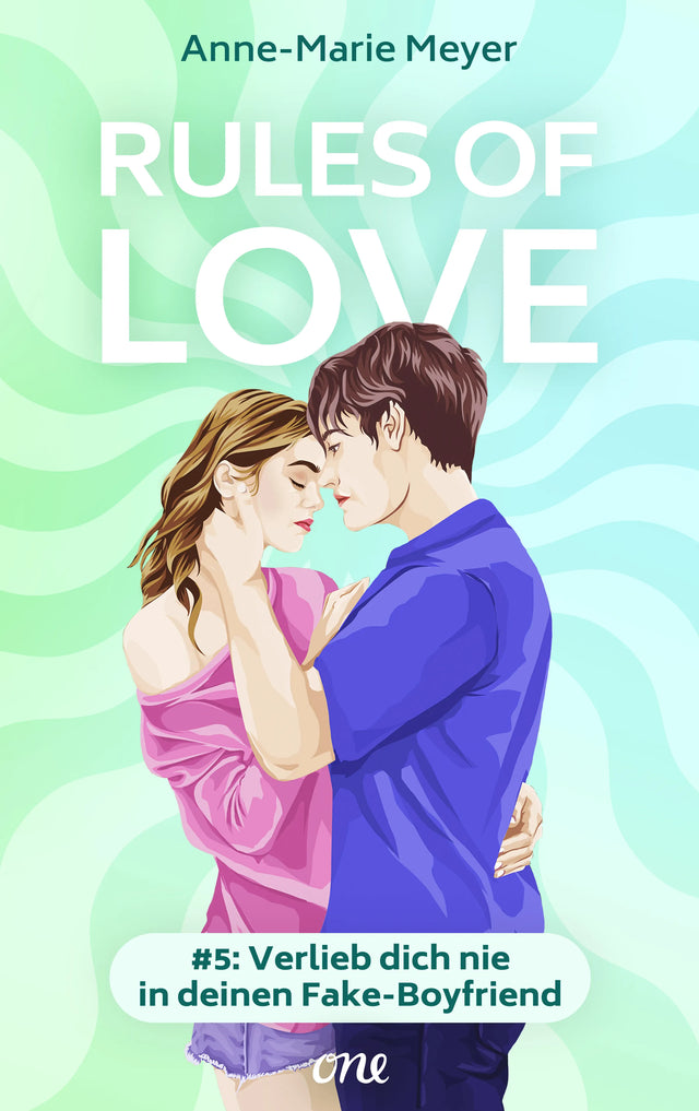 Cover: Rules of Love #5: Verlieb dich nie in deinen Fake-Boyfriend (E-Book) von Anne-Marie Meyer