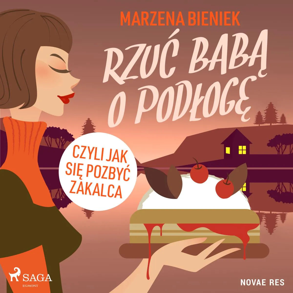 Cover: Rzuć babą o podłogę, czyli jak się pozbyć zakalca (Hörbuch Download) von Marzena Bieniek
