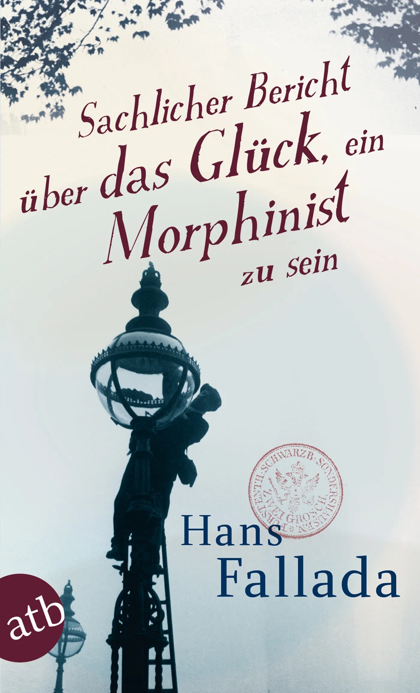 Buchcover von 'Sachlicher Bericht über das Glück, ein Morphinist zu sein' - Taschenbuch von Hans Fallada