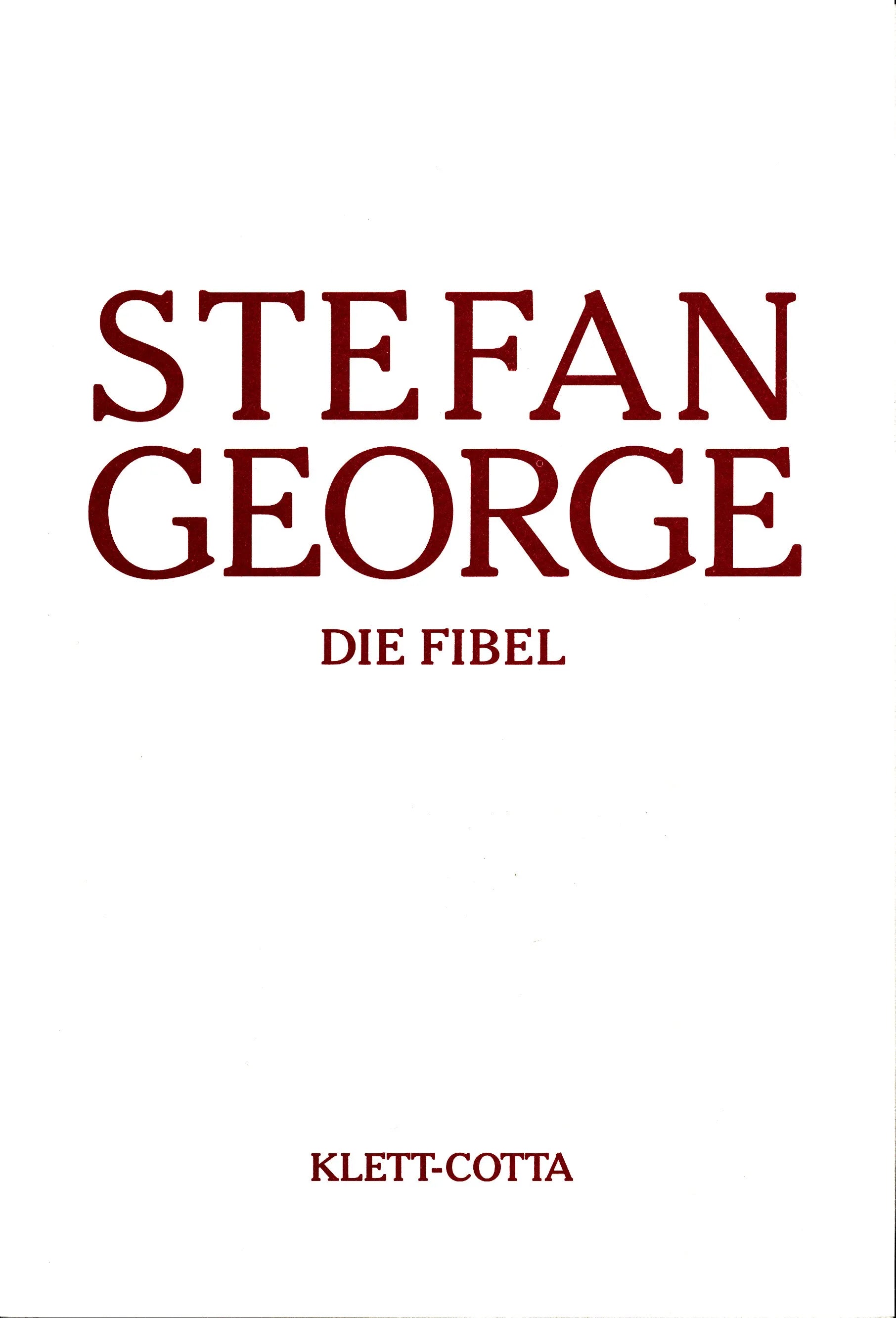 Buchcover von 'Sämtliche Werke in 18 Bänden, Band 1 - Die Fibel. Auswahl erster Verse' - Gebundene Ausgabe von Stefan George