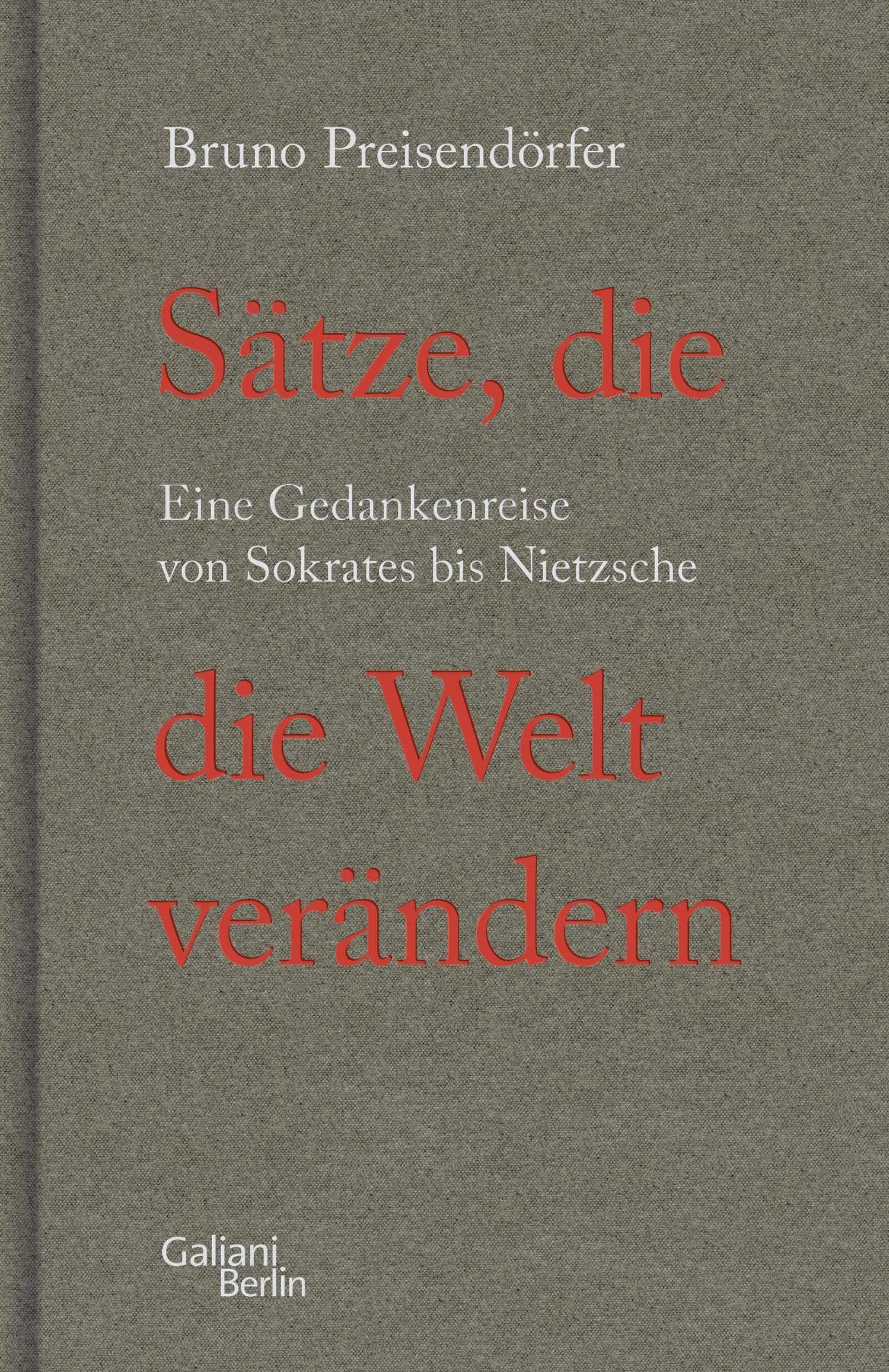 Buchcover von 'Sätze, die die Welt verändern' - Gebundene Ausgabe von Bruno Preisendörfer