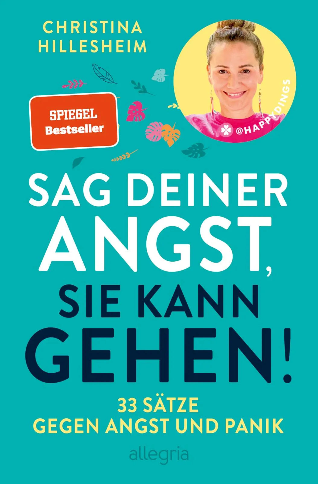Cover: Sag deiner Angst, sie kann gehen! (Paperback) von Christina Hillesheim