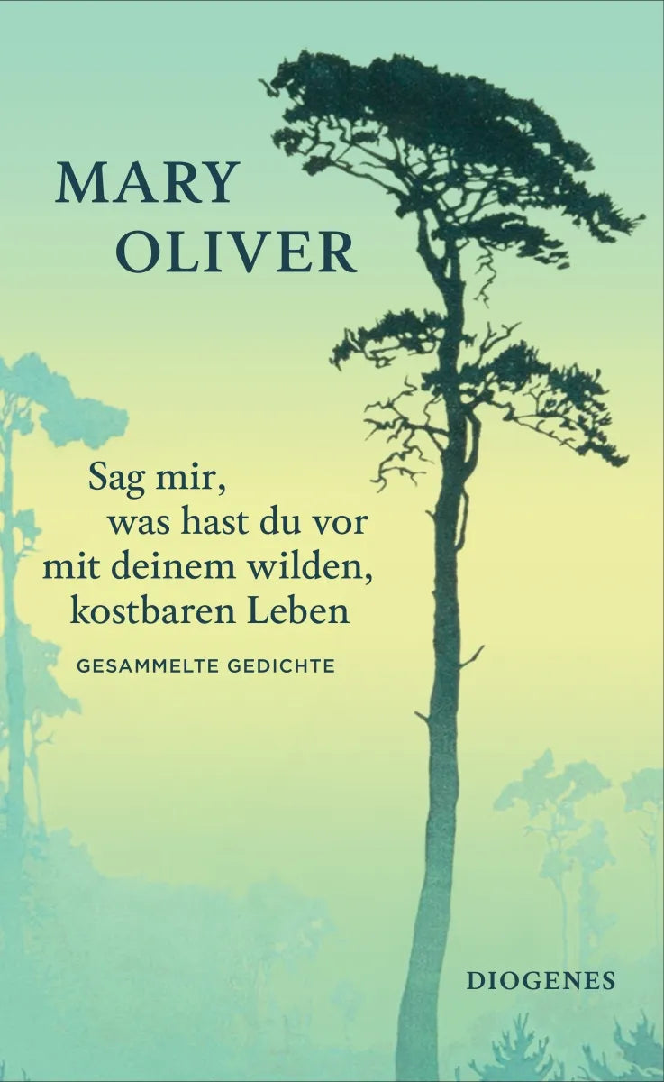 Buchcover von 'Sag mir, was hast du vor mit deinem wilden, kostbaren Leben' - Gebundene Ausgabe von Mary Oliver