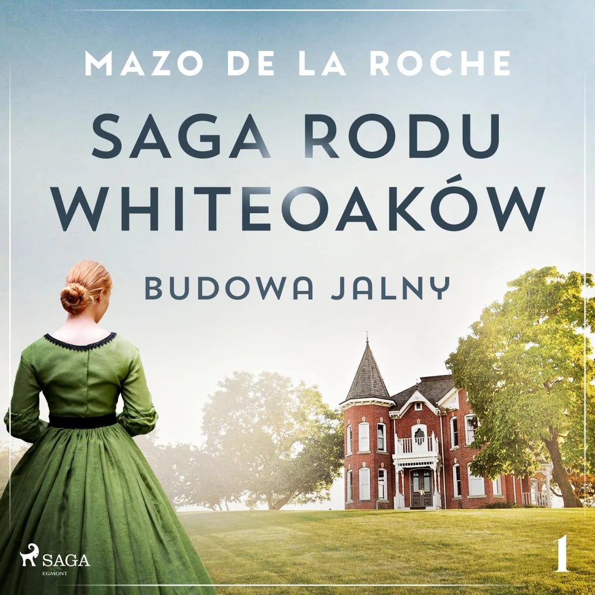 Cover: Saga rodu Whiteoaków 1 - Budowa Jalny (Hörbuch Download) von Mazo de la Roche