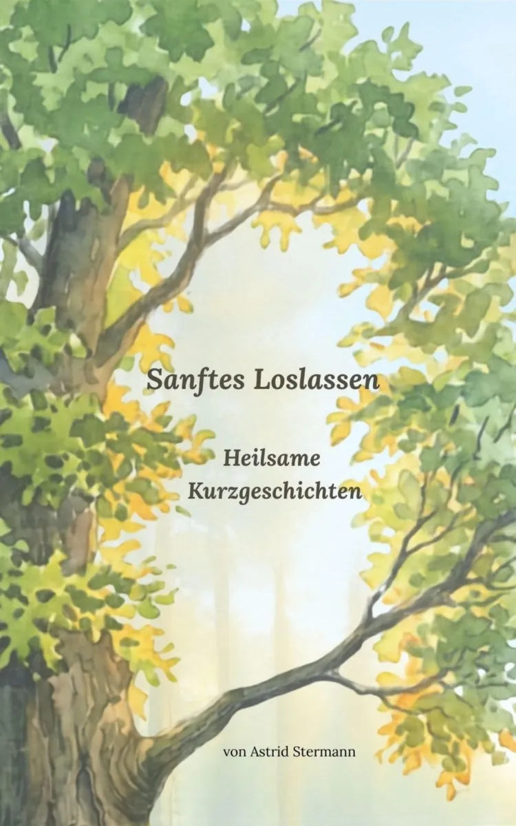 Cover: Sanftes Loslassen (E-Book) von Astrid Stermann