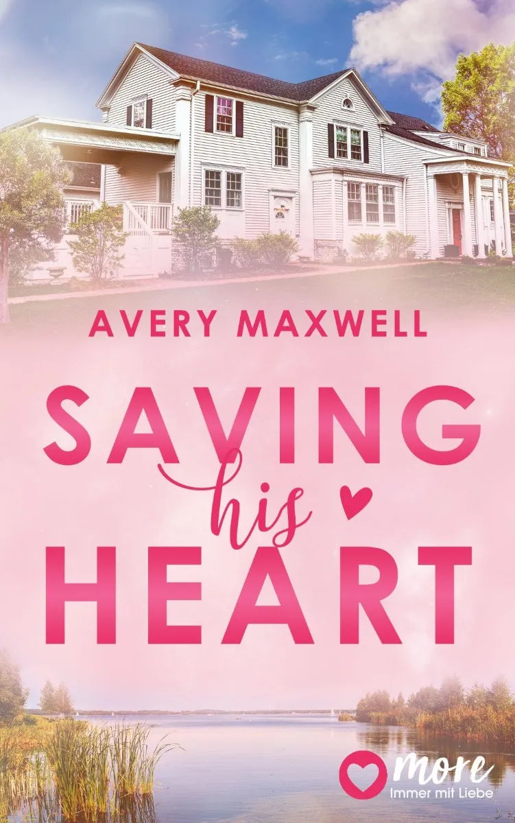 Cover: Saving his Heart (E-Book) von Avery Maxwell