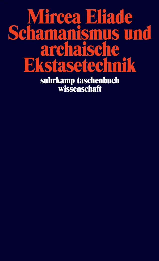 Buchcover von 'Schamanismus und archaische Ekstasetechnik' - Taschenbuch von Mircea Eliade